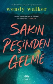 Sakın Peşimden Gelme Yabancı Yayınevi Wendy Walker Nisan 2023 Türkçe Ciltsiz - 1
