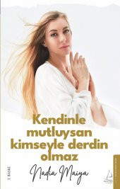 Kendinle Mutluysan Kimseyle Derdin Olmaz Destek Yayınları Nadia Maiya Nisan 2023 Türkçe Ciltsiz - 1