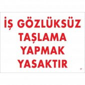 İş Gözlüksüz Taşlama Yapmak Yasaktır Uyarı Levhası 25x35 KOD37 - 1