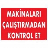 Makinaları Çalıştırmadan Kontrol Et Uyarı Levhası 25x35 KOD207 - 1