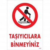 Taşıyıcılara Binmeyiniz Uyarı Levhası 25x35 KOD1310 - 1