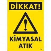 Dikkat Kimyasal Atık Uyarı Levhası 25x35 KOD796 - 1