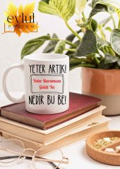 Yeter Artık Yazılı Özel Tasarım Baskılı Kupa Bardak Hediye Çay-Kahve Bardağı Hediyelik - 2
