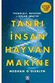 TANRI İNSAN HAYVAN MAKİNE MEGHAN GIEBLYN ALTIN YAYIN - 1