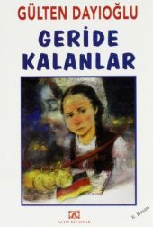 GERİDE KALANLAR - GÜLTEN DAYIOĞLU - ALTIN KİTAPLAR - 1