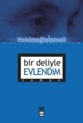 Bir Deliyle Evlendim. Hekimoğlu İsmail- Timaş - 1