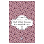 DİLEK TUTTUM OKUNSUN AHIM ARŞA DOKUNSUN  NURULLAH GENÇ  TİMAŞ - 1