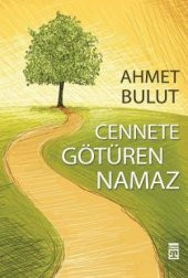 Cennete Götüren Namaz Ahmet Bulut Timaş - 1