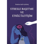 Stresle Başetme ve Etkili İletişim - İbrahim Halil Açıkdaş - 1