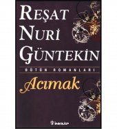 Acımak - Reşat Nuri Güntekin - 1