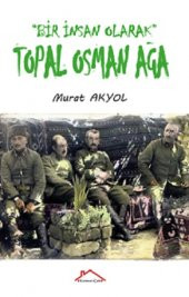 Bir İnsan Olarak Topal Osman Ağa - 1