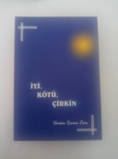 İYİ  KÖTÜ ÇİRKİN - İMZALI İTHAFLI   ( İKİNCİ EL ÜRÜN ) - 1