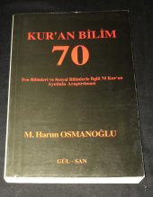 KURAN BİLİM 70 Fen Bilimleri ve Sosyal Bilimlerle İlgili Kuran Ayetlerinin Araştırılması   ( İKİNCİ EL ÜRÜN ) - 1