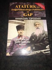 ATATÜRKÜN DOĞU - GÜNEYDOĞU POLİTİKASI ve GAP Atatürkün Kürt Sorunu Açılımı   ( İKİNCİ EL ÜRÜN ) - 1