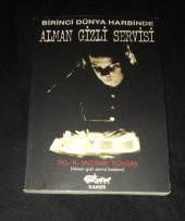 BİRİNCİ DÜNYA HARBİNDE ALMAN GİZLİ SERVİSİ   ( İKİNCİ EL ÜRÜN ) - 1