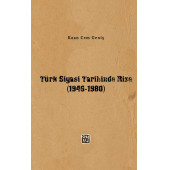 Türk Siyasi Tarihinde Rize (1946-1980) - Kaan Cem Geniş - 1