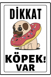Emach Dizayn Dikkat Köpek Var Uyarı ikaz Levhası PVC Kaplama A4 Donut - 1