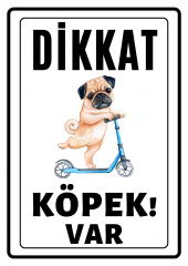 Emach Dizayn Dikkat Köpek Var Uyarı ikaz Levhası PVC Kaplama A4 Scoter - 1