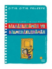 Bildiklerimiz ve Bilmediklerimiz - Çıtır Çıtır Felsefe 6 - Brigitte Labbé - 1