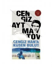 Cengiz Han’a Küsen Bulut - Cengiz Aytmatov - 1