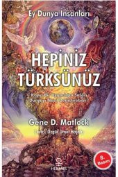 Ey Dünya Insanları Hepiniz Türksünüz - 1