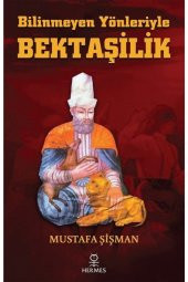 Bilinmeyen Yönleriyle Bektaşilik - 1