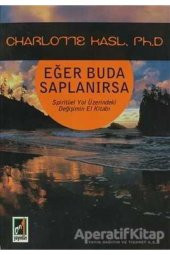 Eğer Buda Saplanırsa - Charlotte Kasl - 1