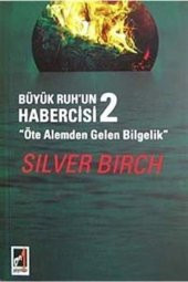 Büyük Ruhun Habercisi 2 Öte Alemden Gelen Bilgelik - Silver Birch - 1
