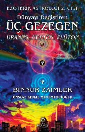 Dünyayı Değiştiren Üç Gezegen: Uranüs, Neptün, Plüton - Ezoterik Astroloji 2. Cilt - 1