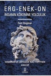Erg-enek-on Insanın Kökenine Yolculuk & Homerosun Odysseia Adlı Yapıtının Analizi - 1