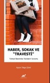 Haber, Sokak ve “Travesti” Türkiye Basınında Transların Sunumu - 1