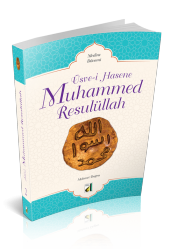 ÜSVE-İ HASENE MUHAMMED RESULÜLLAH-2: MEDİNE DÖNEMİ - 2