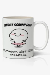 Benimle Sorunu Olan Ağlayarak Günlüğüne Yazabilir Yazılı Baskılı Kupa Bardak Baskılı Kahve Kupa Bardak - 1