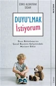 Duyu'lmak İstiyorum - Duyu Bütünleme'nin Çocuk Beyninin Gelişimindeki Mucizevi Etkisi - 1