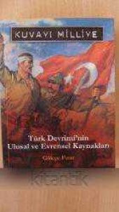 KUVAYI MİLLİYE  *   TÜRK DEVRİMİ'NİN  ULUSAL VE EVRENSEL KAYNAKLARI - 1
