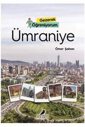 Gezerek Öğreniyorum - Ümraniye / Ömer Şahan / Anonim Yayıncılık / 9786052523711 - 1