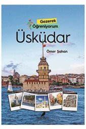 Gezerek Öğreniyorum - Üsküdar / Ömer Şahan / Anonim Yayıncılık / 9786052523612 - 1