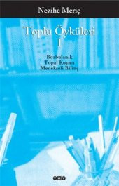 Toplu Öyküleri I - Bozbulanık - Topal Koşma - Menekşeli Bilinç - 1