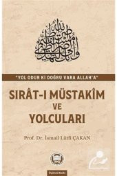 M.Ü. İLAHİYAT FAKÜLTESİ VAKFI YAYINLARI Sırat-ı Müstakim Ve Yolcuları - 1