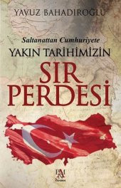 Yakın Tarihimizin Sır Perdesi - 1