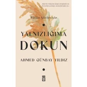 YALNIZLIĞIMA DOKUN AHMED GÜNBAY YILDIZ TİMAŞ - 1