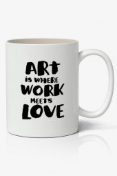 Art is Where Baskılı Kupa Bardak Baskılı Kahve Kupa Bardak - 1