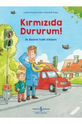 Kırmızıda Dururum! - Ilk Resimli Trafik Kitabım - 1