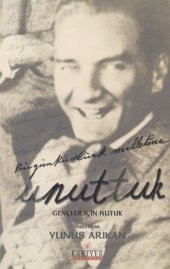 Unuttuk - Gençler İçin Nutuk - 1