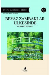 Beyaz Zambaklar Ülkesinde / Grigori Spiridonoviç Petrov / / 9786051003047 - 1