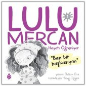 Lulu Mercan Hayatı Öğreniyor-1 Ben Bir Başkasıyım. - 1