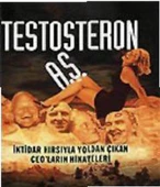 Testosteron A.Ş. İktidar Hırsıyla Yoldan Çıkan CEO’ların Hikayeleri - 1