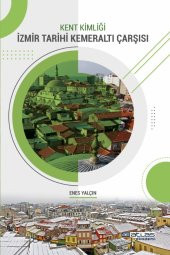 Kent Kimliği İZMİR TARİHİ KEMERALTI ÇARŞISI - 1