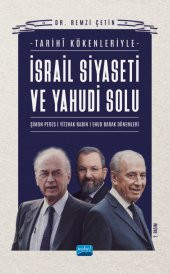 Tarihî Kökenleriyle İSRAİL SİYASETİ VE YAHUDİ SOLU / Şimon Peres - Yitzhak Rabin - Ehud Barak Dönemleri - 1