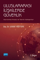 ULUSLARARASI İLİŞKİLERDE GÜVENLİK - Kavramsal Analiz ve Teorik Yaklaşımlar - 1